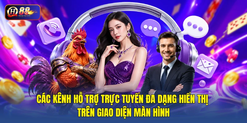 Các kênh hỗ trợ trực tuyến đa dạng hiển thị trên giao diện màn hình Các kênh hỗ trợ trực tuyến đa dạng hiển thị trên giao diện màn hình