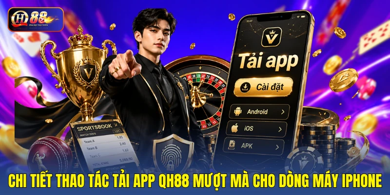 Chi tiết thao tác tải app QH88 mượt mà cho dòng máy iPhone Chi tiết thao tác tải app QH88 mượt mà cho dòng máy iPhone