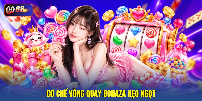 Cơ chế vòng quay bonaza&nbsp;kẹo ngọt