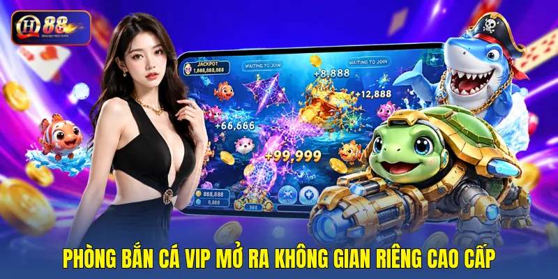 Phòng bắn cá VIP mở ra không gian riêng cao cấp
